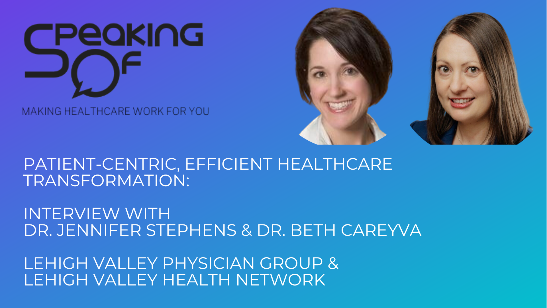 PatientCentric, Efficient Healthcare Transformation Lehigh Valley